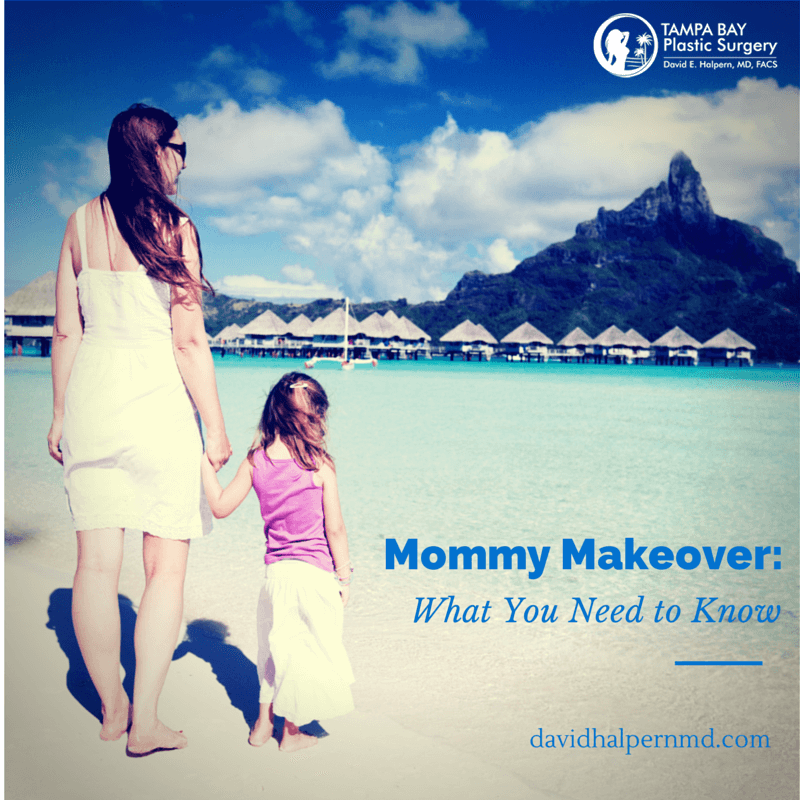 Mommy Makeovers: What You Need To Know